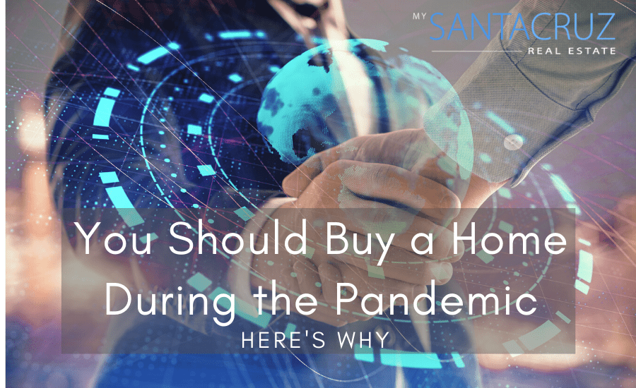 buying a home in santa cruz during a pandemic