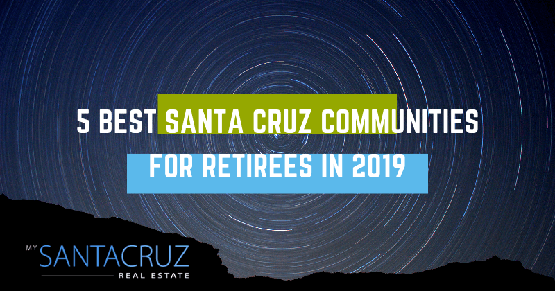 5 best santa cruz communities for retirees in 2019