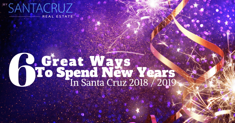 6 great ways to spend new years in santa cruz 2018/2019