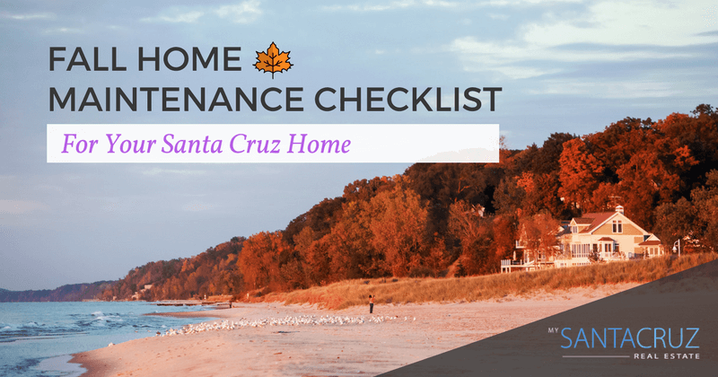 Fall Home Maintenance Checklist for your Santa Cruz home