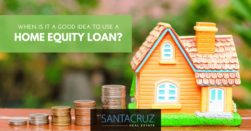 when is it a good idea to use a home equity loan