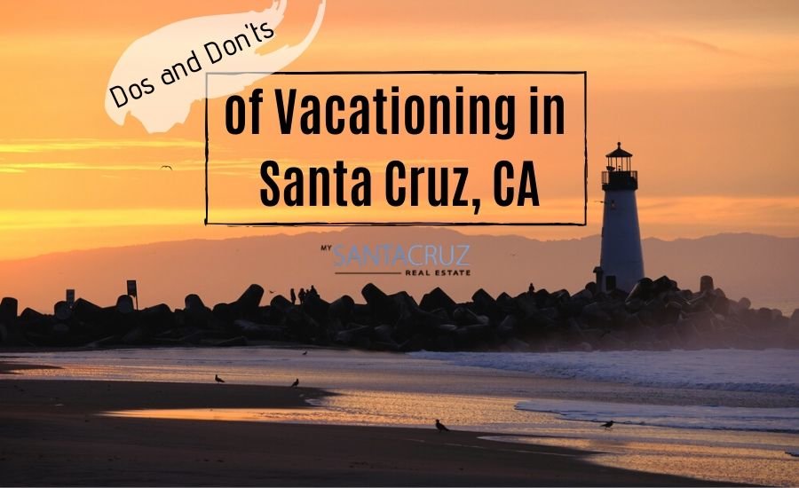 Dos and don'ts of visiting Santa Cruz